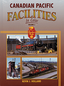 Book -- Canadian Pacific Facilities In Color Volume 2