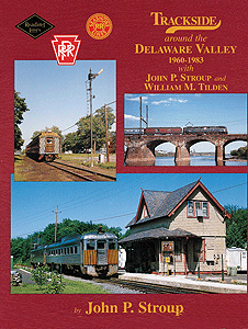 Trackside Around the Delaware Valley 1960-1983