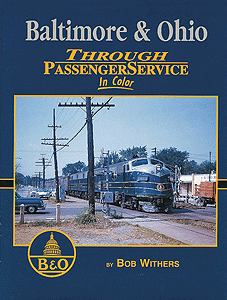 Baltimore & Ohio Through Passenger Service in Color