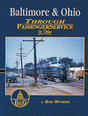 Baltimore & Ohio Through Passenger Service in Color
