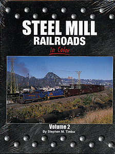 Steel Mill Railroads in Color -- Volume 2