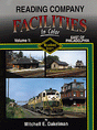 Reading Company Facilities In Color -- Volume 1: East of Philadelphia