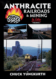 Anthracite Railroads & Mining In Color -- Volume 2