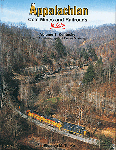 Appalachian Coal Mines and Railroads In Color -- Volume 1: Kentucky