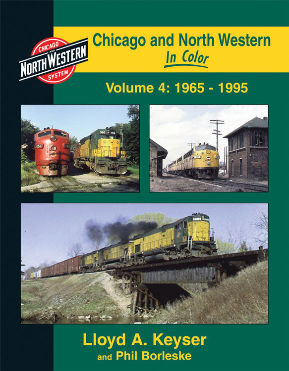 Chicago & North Western In Color -- Volume 4: 1965-1995