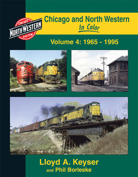 Chicago & North Western In Color -- Volume 4: 1965-1995