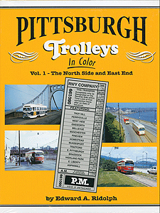 Pittsburgh Trolleys in Color -- Volume 1: The North Side & East End