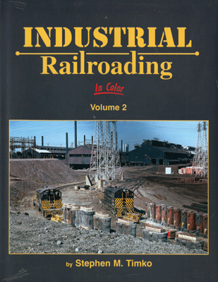 Industrial Railroading in Color -- Volume 2