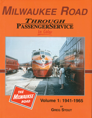 Milwaukee Road Through Passenger Service in Color -- Volume 1: 1941-1965