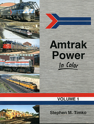 Amtrak Power In Color -- Volume 1