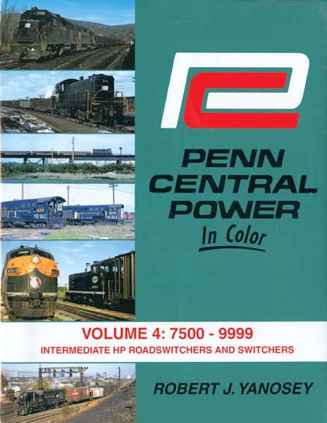 Penn Central Power in Color -- Volume 4: 7500-9999