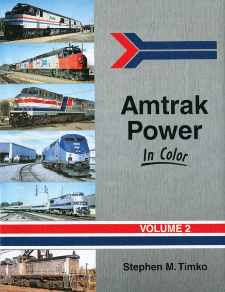Amtrak Power In Color -- Volume 2