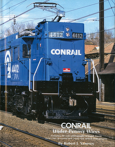 Conrail Under Pennsy Wires -- Volume 1