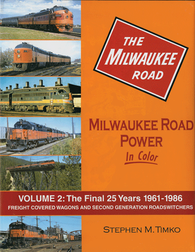 Milwaukee Road Power In Color -- Volume 2: Freight Covered Wagons and Second Generation Roadswitchers
