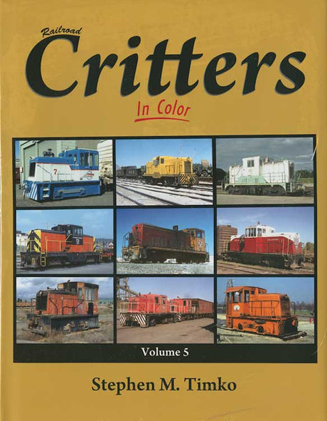 Railroad Critters In Color -- Volume 5