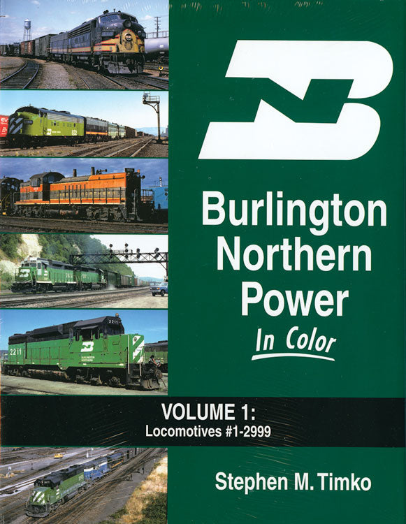Burlington Northern Power In Color -- Volume 1: Locomotives #1 to 2999