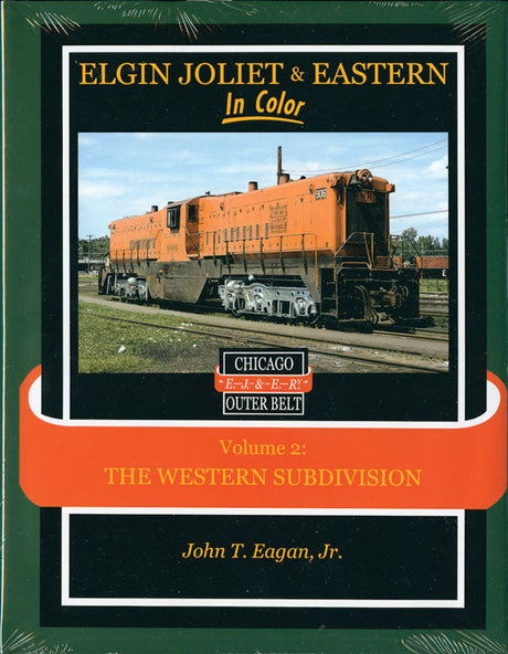 Elgin Joliet & Eastern in Color -- Volume 2: Western Subdivision
