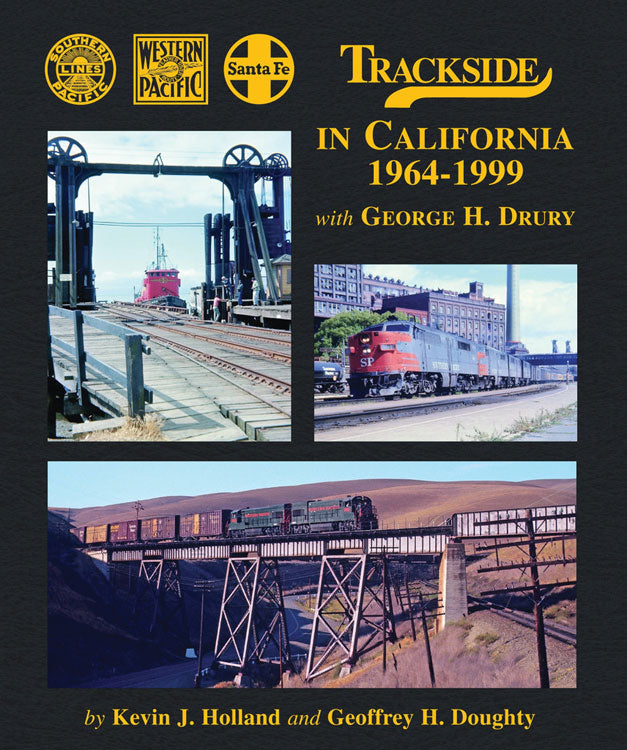 Trackside in California 1964-1999 -- With George H. Drury