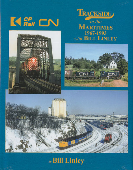 Trackside in the Maritimes 1967-1993 -- With Bill Linley