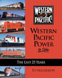 Western Pacific Power in Color -- The Last 25 Years, Hardcover
