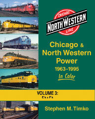 Chicago & North Western Power 1963-1995 In Color -- Volume 3: Es & Fs (Hardcover)