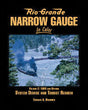 Rio Grande Narrow Gauge In Color -- Volume 2: 1960s and Beyond