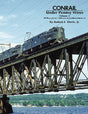 Conrail Under Pennsy Wires -- Volume 2 SE Pennsylvania, Delaware & Northern Maryland