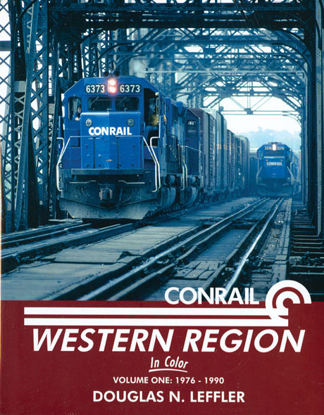 Conrail Western Region in Color -- Volume 1: 1976-1990 (128 Pages)