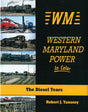 Western Maryland Power in Color -- 128 Pages