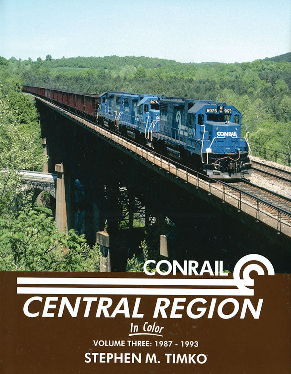 Conrail Central Region In Color -- Volume 3: 1987 - 1993