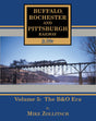 Buffalo, Rochester & Pittsburgh Railway in Color -- Volume 5: The B&O Era