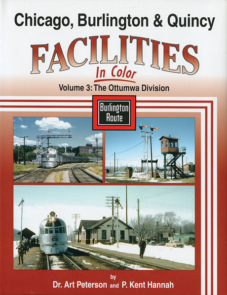 Chicago, Burlington & Quincy Facilities in Color -- Volume 3: The Ottumwa Division