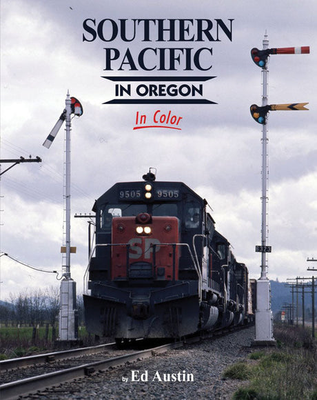Southern Pacific In Oregon In Color -- Hardcover, 128 pages