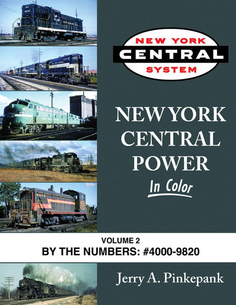 New York Central Power in Color -- Volume 2: By the Numbers: #4000 - 9820