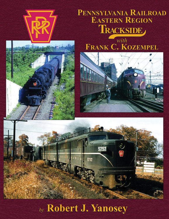 Pennsylvania Railroad Eastern Region Trackside -- With Frank C. Kozempel