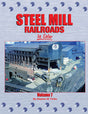 Steel Mill Railroads In Color -- Volume 7
