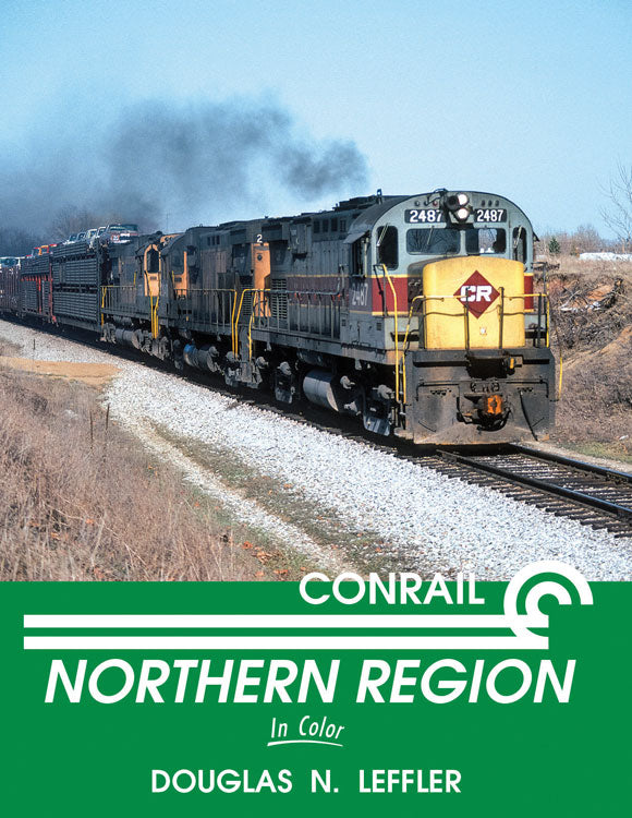 Conrail Northern Region In Color -- Hardcover, 128 Pages, All Color