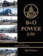 B&O Power In Color -- Volume 1: Steam & Cab Units