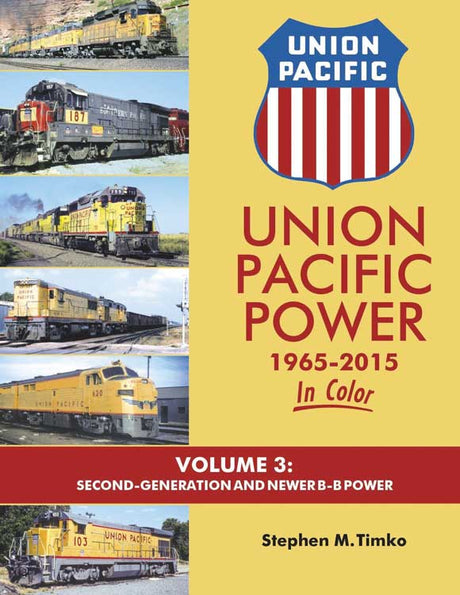 Union Pacific Power 1965 - 2015 In Color -- Volume 3: Second Generation and Newer B-B Power