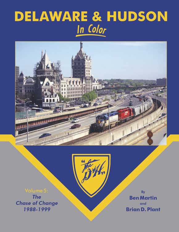 Delaware & Hudson In Color -- Volume 5: The Chase of Change 1988-1999 (Hardcover, 128 Pages)