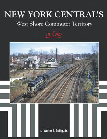 New York Central's West Shore Commuter Territory In Color -- Hardcover, 128 Pages