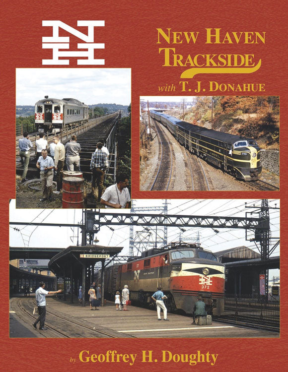 New Haven Trackside with TJ Donahue -- Hardcover, 128 Pages