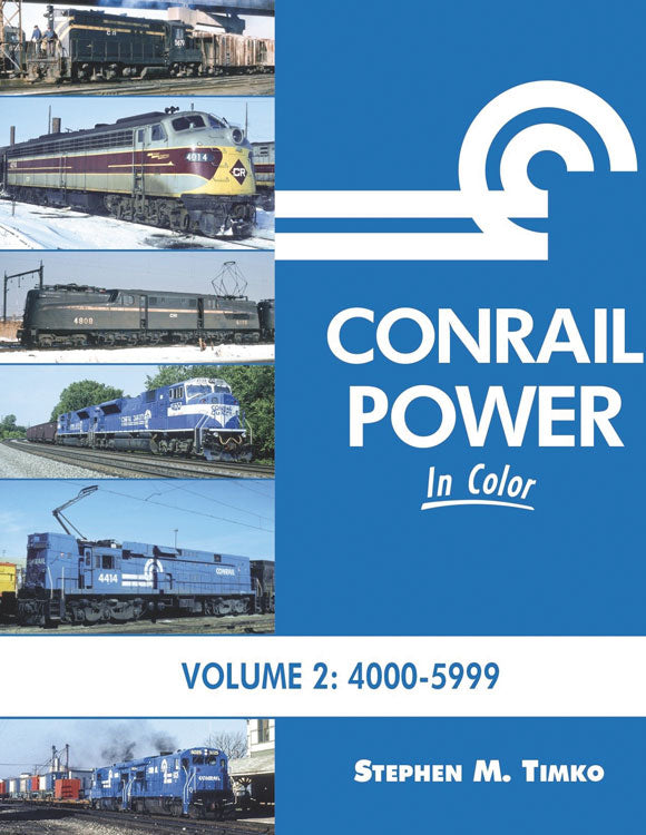 Conrail Power in Color -- Volume 2 (Hardcover, 128 Pages)