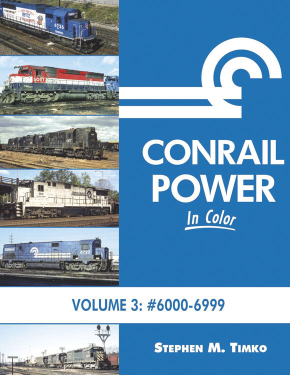 Conrail Power in Color -- Volume 3: 6000-6999