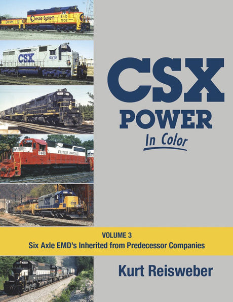 CSX Power in Color -- Volume 3: Six-Axle EMDs Inherited from Predecessor Companies
