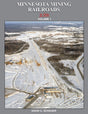 Minnesota Mining Railroads in Color -- Volume 1