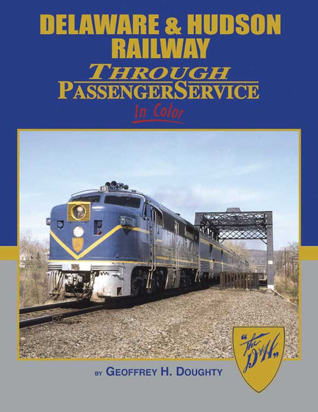 Delaware and Hudson Railway Through Passenger Service in Color -- Hardcover, 128 Pages