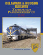 Delaware and Hudson Railway Through Passenger Service in Color -- Hardcover, 128 Pages