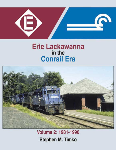 Erie-Lackawanna in the Conrail Era -- Volume 2: 1981-1990 (Hardcover, 128 Pages)