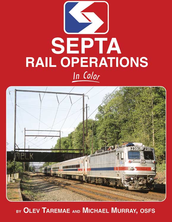SEPTA Rail Operations in Color -- Hardcover, 128 Pages